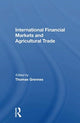 Book cover of: International Financial Markets And Agricultural Trade. By: Thomas Grennes