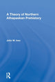 Book cover of: Theory Of Northern Athapaskan Prehistory. By: John W. Ives