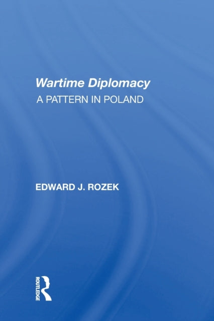 Book cover of: Allied Wartime Diplomacy. By: Edward J. Rozek