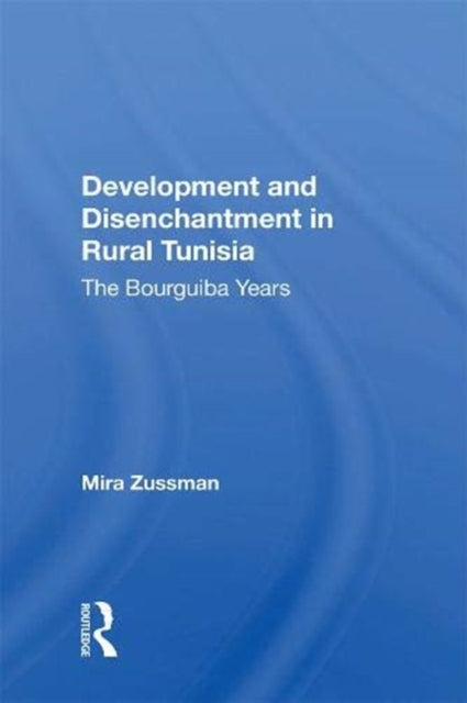 Book cover of: Development And Disenchantment In Rural Tunisia. By: Mira Fromer Zussman