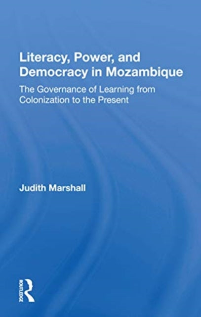 Book cover of: Literacy, Power, And Democracy In Mozambique. By: Judith Marshall