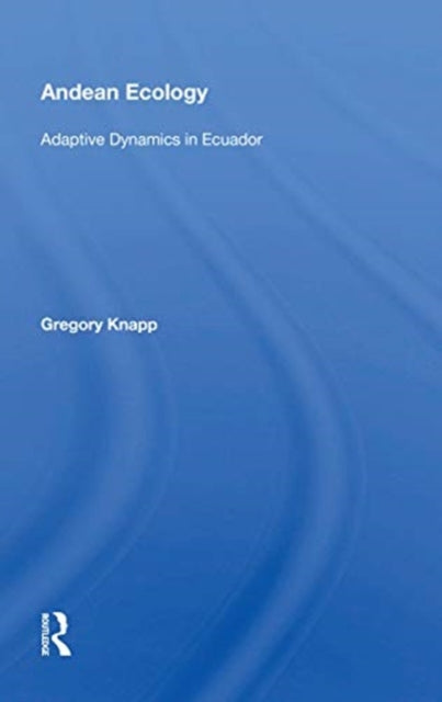 Book cover of: Andean Ecology. By: Gregory W. Knapp