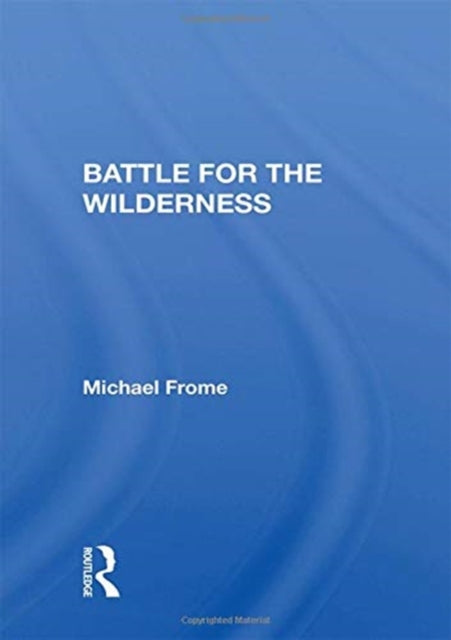 Book cover of: Battle For The Wilderness. By: Michael Frome