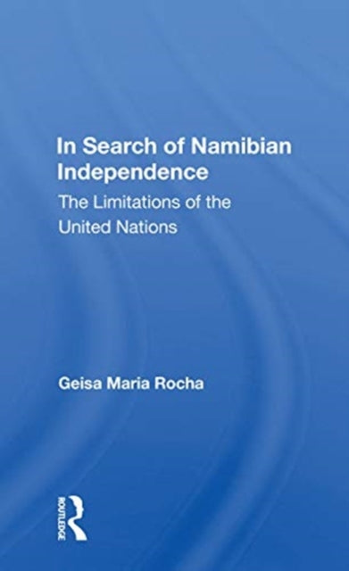 Book cover of: In Search of Namibian Independence. By: Geisa Maria Rocha