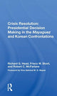 Book cover of: Crisis Resolution: Presidential Decision Making In The Mayaguez And Korean Confrontations. By: Richard G. Head