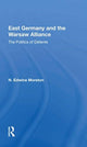 Book cover of: East Germany And The Warsaw Alliance. By: N. Edwina Moreton
