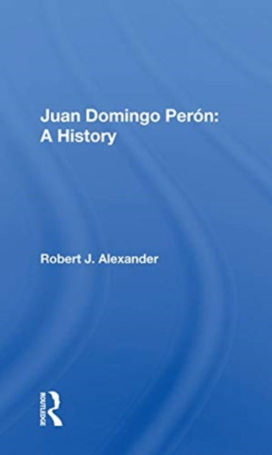 Book cover of: Juan Domingo Peron. By: Alexander, Robert J.