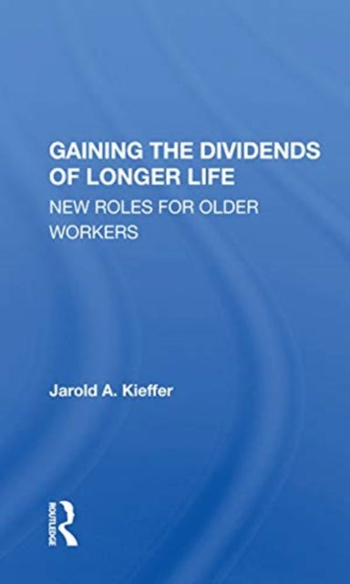 Book cover of: Gaining The Dividends Of Longer Life