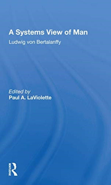 Book cover of: Systems View Of Man. By: Ludwig von Bertalanffy