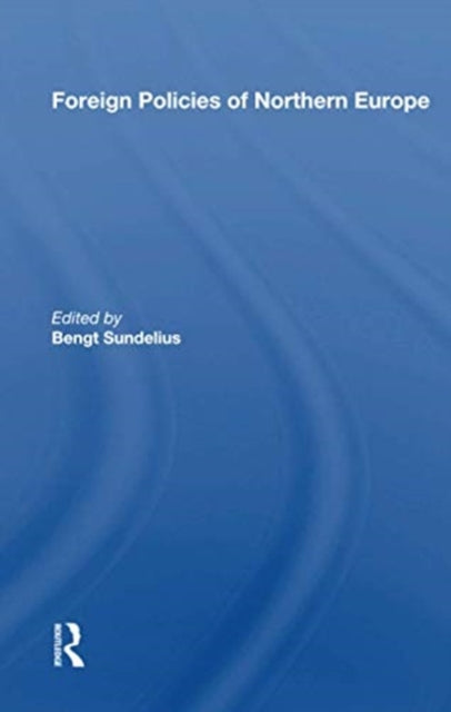 Book cover of: Foreign Policies Of Northern Europe. By: Bengt Sundelius