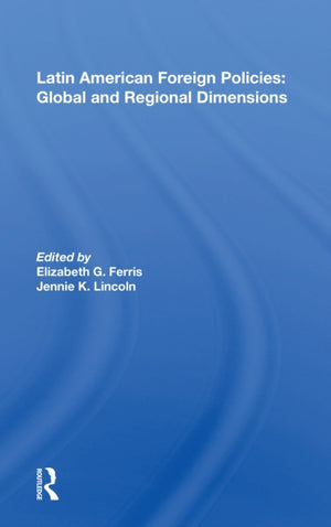 Latin American Foreign Policies: Global and Regional Dimensions