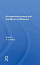 Book cover of: Archaeoastronomy And The Roots Of Science. By: E. C. Krupp