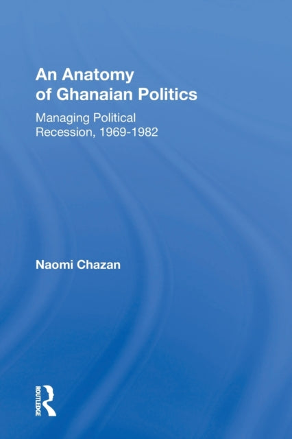 Book cover of: Anatomy Of Ghanaian Politics