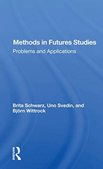 Book cover of: Methods In Futures Studies. By: Brita Schwarz