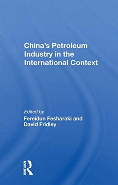Book cover of: China's Petroleum Industry In The International Context