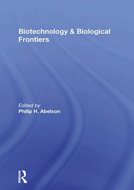 Book cover of: Biotechnology And Biological Frontiers