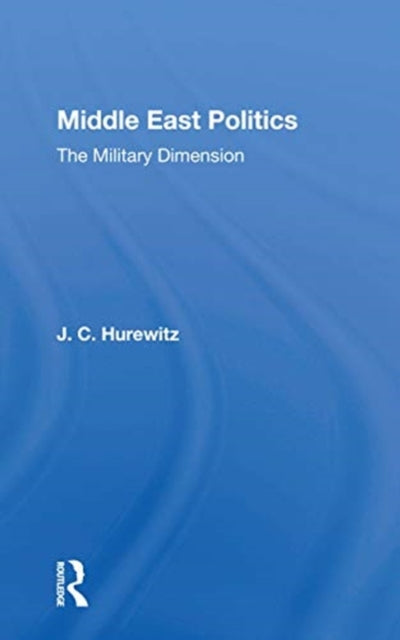 Book cover of: Middle East Politics. By: J. C. Hurewitz