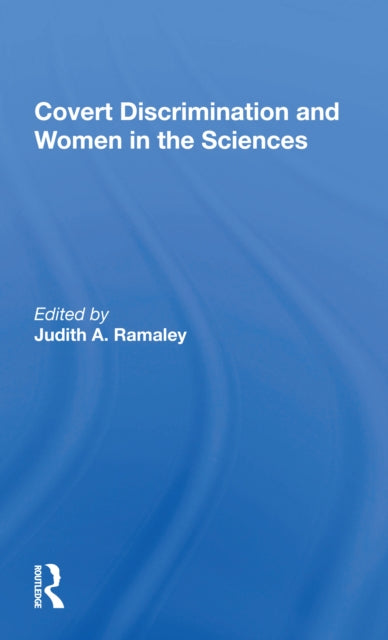Book cover of: Covert Discrimination And Women In The Sciences. By: Judith A. Ramaley