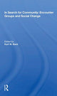 Book cover of: In Search for Community: Encounter Groups and Social Change. By: Meetings Staff American Association for the Advancement of Science