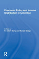 Book cover of: Economic Policy And Income Distribution In Colombia. By: R. Albert Berry