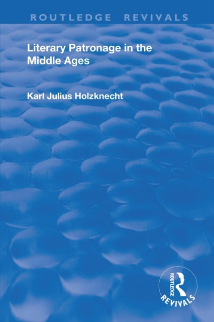 Book cover of: Literary Patronage in The Middle Ages