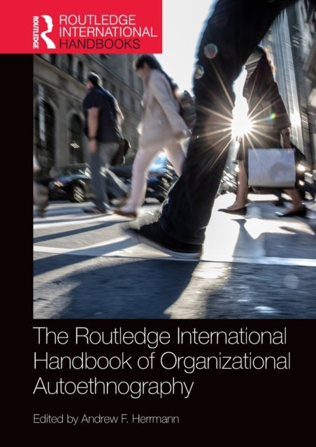 The Routledge International Handbook of Organizational Autoethnography