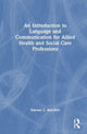 Book cover of: Introduction to Language and Communication for Allied Health and Social Care Professions. By: Simone C. Bacchini
