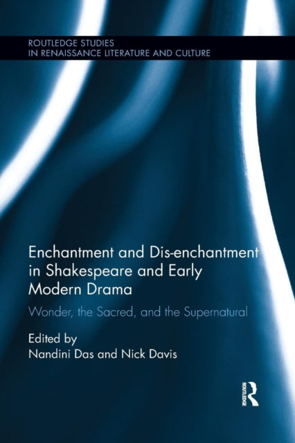 Book cover of: Enchantment and Dis-enchantment in Shakespeare and Early Modern Drama. By: Nandini Das
