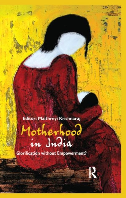 Book cover of: Motherhood in India. By: Maithreyi Krishna Raj