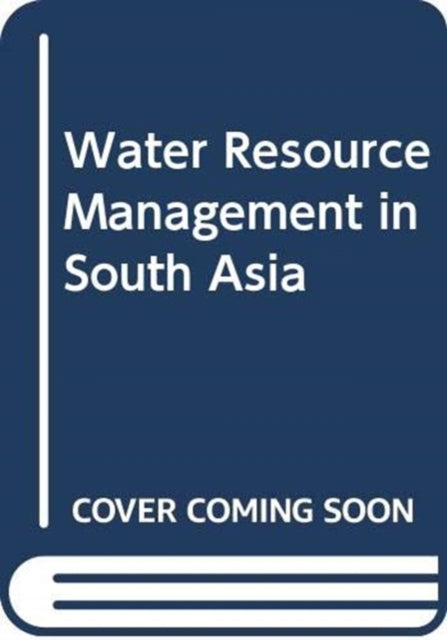 Book cover of: Water Resource Management in South Asia. By: Anjal Prakash