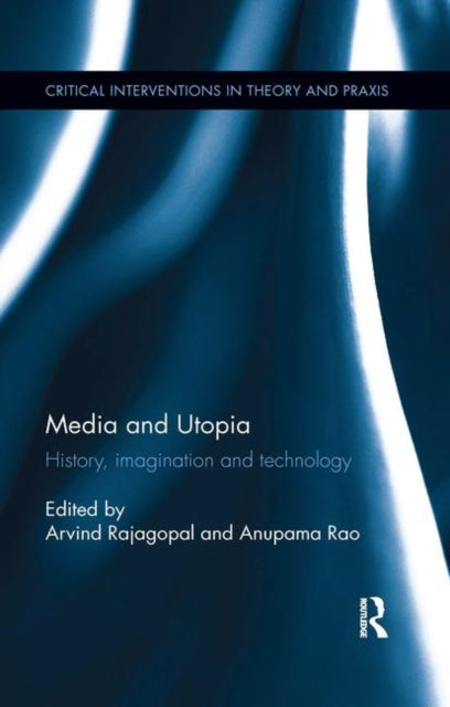 Book cover of: Media and Utopia. By: Arvind Rajagopal