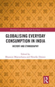 Book cover of: Globalising Everyday Consumption in India. By: Bhaswati Bhattacharya