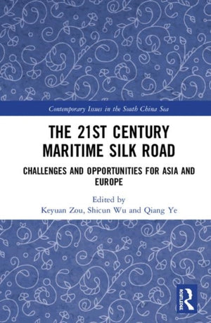 The 21st Century Maritime Silk Road