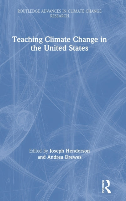Book cover of: Teaching Climate Change in the United States. By: Joseph Henderson