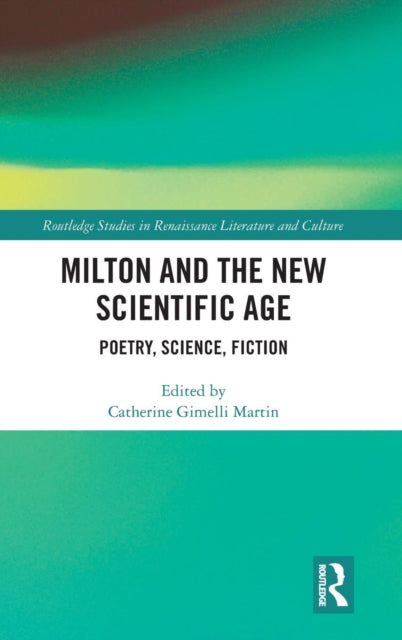 Book cover of: Milton and the New Scientific Age. By: Catherine Gimelli Martin
