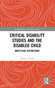 Book cover of: Critical Disability Studies and the Disabled Child. By: Harriet Cooper