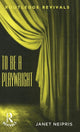 Book cover of: To Be A Playwright. By: Janet Neipris