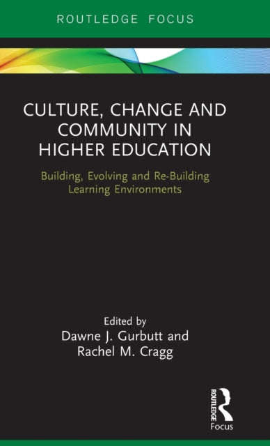 Book cover of: Culture, Change and Community in Higher Education. By: Dawne J. Gurbutt