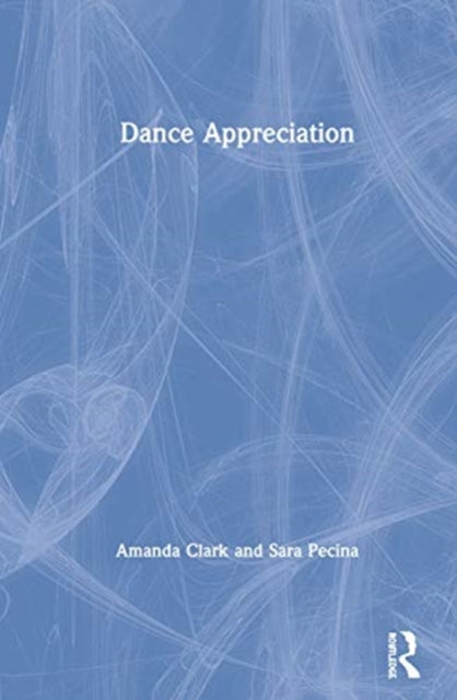 Book cover of: Dance Appreciation. By: Amanda Clark