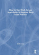 Book cover of: How to Use Work Group Supervision to Improve Early Years Practice. By: Stella Louis