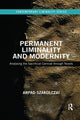 Book cover of: Permanent Liminality and Modernity. By: Arpàd Szakolczai