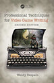 Book cover of: Professional Techniques for Video Game Writing. By: Wendy Despain