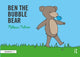 Book cover of: Ben the Bubble Bear