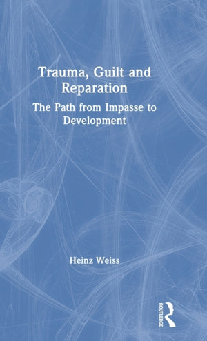 Trauma, Guilt and Reparation