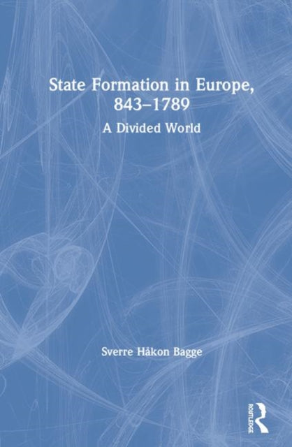 Book cover of: State Formation in Europe, 843–1789. By: Sverre Bagge