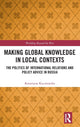 Book cover of: Making Global Knowledge in Local Contexts. By: Katarzyna Kaczmarska