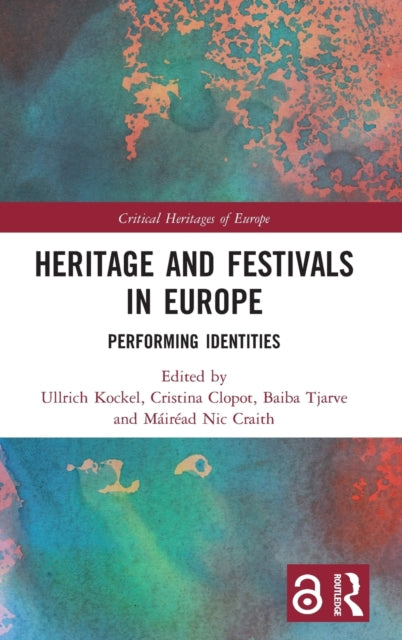 Book cover of: Heritage and Festivals in Europe. By: Ullrich Kockel