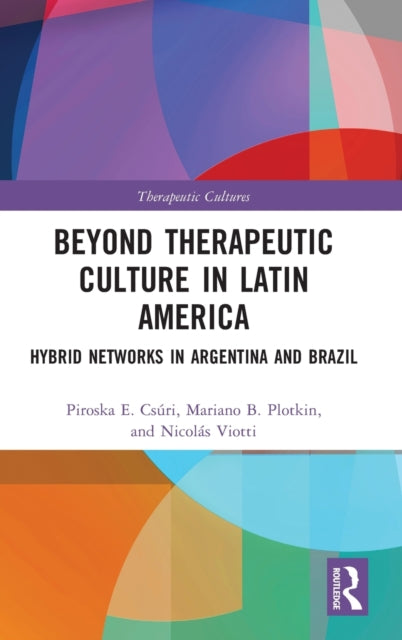 Book cover of: Beyond Therapeutic Culture in Latin America. By: Piroska Csúri