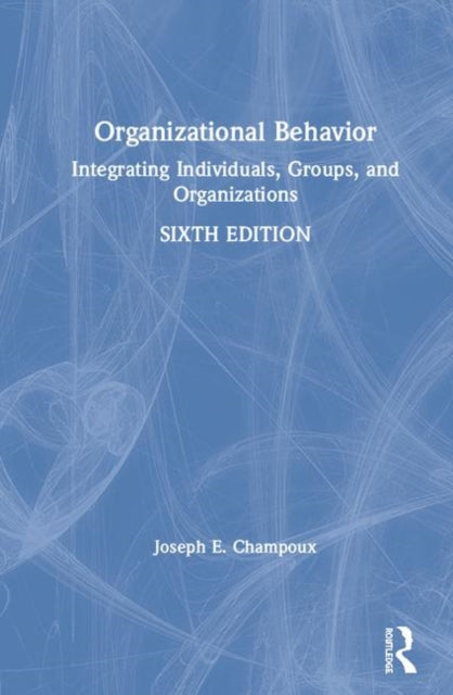 Book cover of: Organizational Behavior. By: Joseph E. Champoux