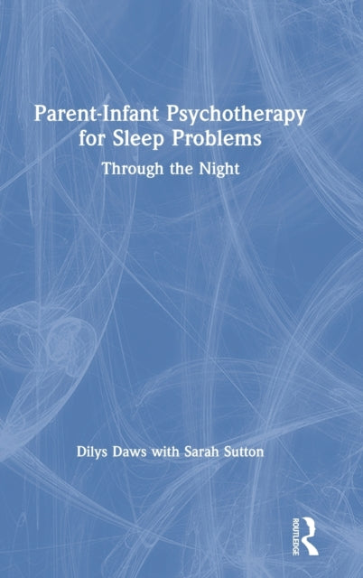 Book cover of: Parent-Infant Psychotherapy for Sleep Problems. By: Dilys Daws